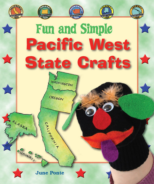 Fun and Simple Pacific West State Crafts, June Ponte