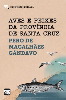 Aves e peixes da Província de Santa Cruz, Pero de Magalhães Gandavo