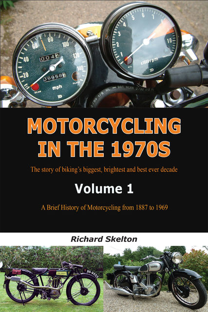 Motorcycling in the 1970s Volume 1, Richard Skelton