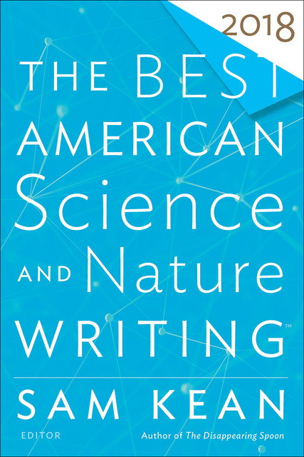 The Best American Science And Nature Writing 2018, Sam Kean, Tim Folger