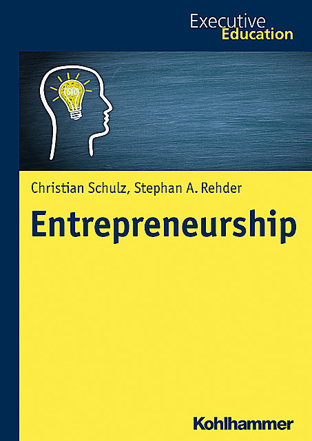 Entrepreneurship, Christian Schultz, Stephan A. Rehder