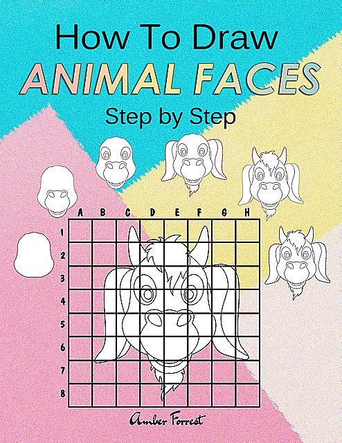 How To Draw Animal Faces Step by Step, Amber Forrest