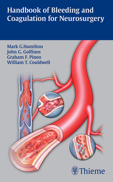 Handbook of Bleeding and Coagulation for Neurosurgery, Graham F.Pineo, John G.Golfinos, Mark G.Hamilton, William T.Couldwell