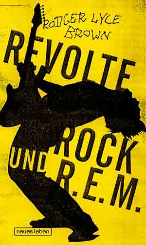 Revolte, Rock und R.E.M, Rodger Lyle Brown