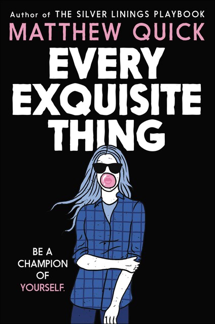 Every Exquisite Thing, Matthew Quick