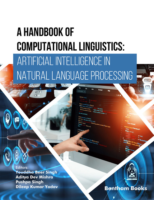 A Handbook of Computational Linguistics: Artificial Intelligence in Natural Language Processing, amp, Aditya Dev Mishra, Dileep Kumar Yadav, Pushpa Singh, Youddha Beer Singh