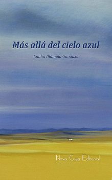 Más allá del cielo azul, Emília Illamola Ganduxé