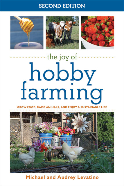 The Joy of Hobby Farming, Audrey Levatino, Michael Levatino