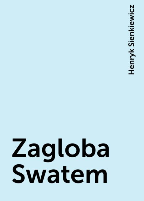 Zagloba Swatem, Henryk Sienkiewicz
