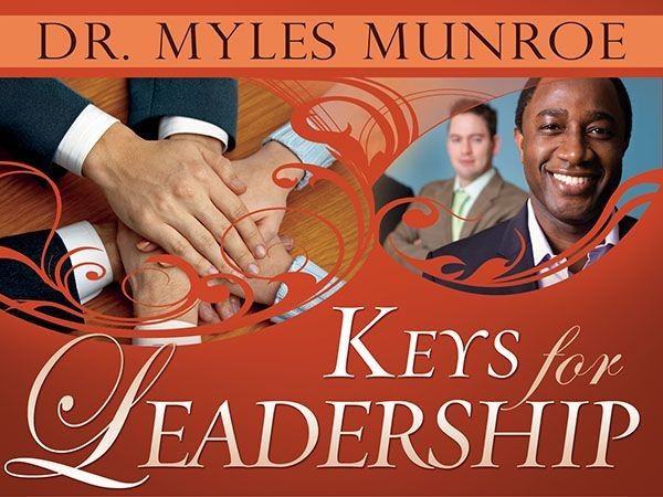 Keys for Leadership, Myles Munroe