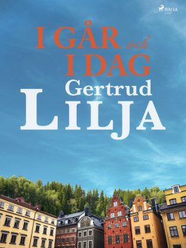 I går och i dag, Gertrud Lilja