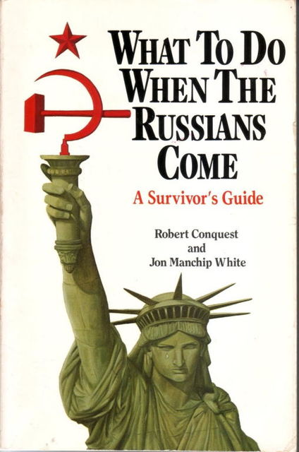 What to Do When the Russians Come, Jon Manchip White, Robert Conquest