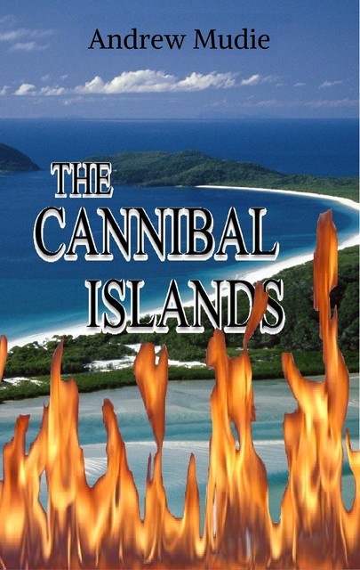 The Cannibal Islands, William Andrew Mudie