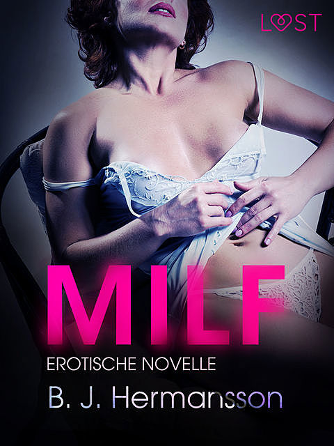 MILF: Erotische Novelle, B.J. Hermansson