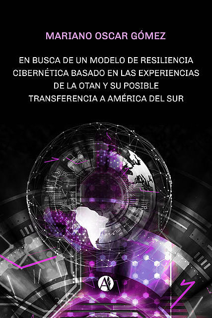 En busca de un modelo de resiliencia cibernética basado en las experiencias de la OTAN, Mariano Oscar Gómez