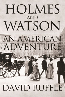 Holmes and Watson – An American Adventure, David Ruffle