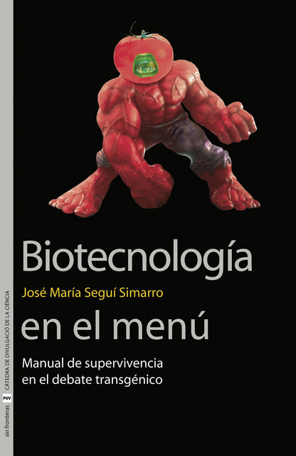 Biotecnología en el menú, José María Seguí Simarro