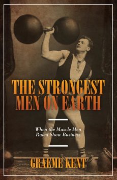The Strongest Men on Earth, Graeme Kent