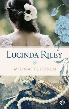 Midnattsrosen, Lucinda Riley