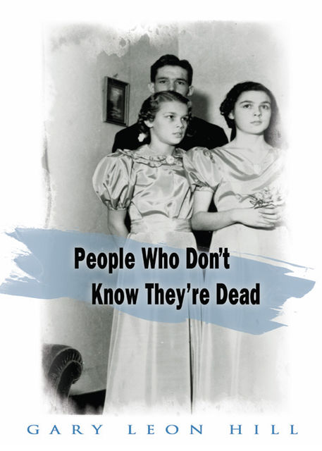 People Who Don't Know They're Dead, Gary Leon Hill