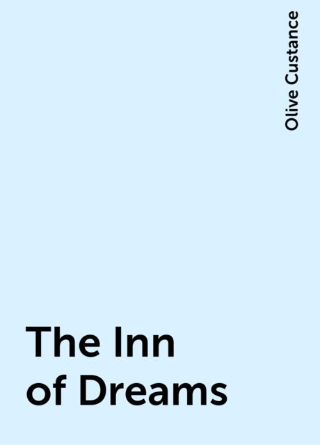 The Inn of Dreams, Olive Custance