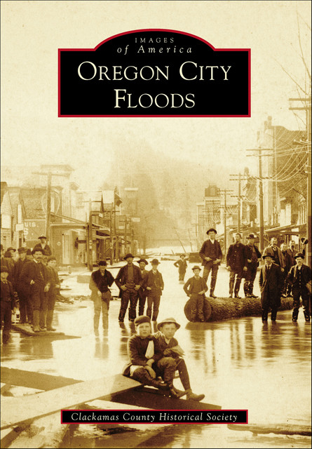 Oregon City Floods, County Historical Society