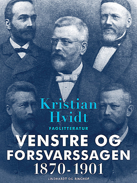 Venstre og Forsvarssagen 1870–1901, Kristian Hvidt