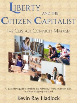 Liberty and the Citizen Capitalist, Kevin Hadlock