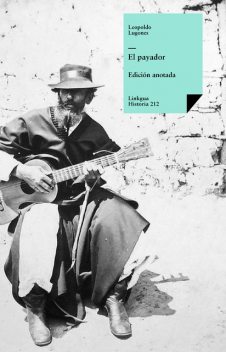 El payador, Leopoldo Lugones Argüello