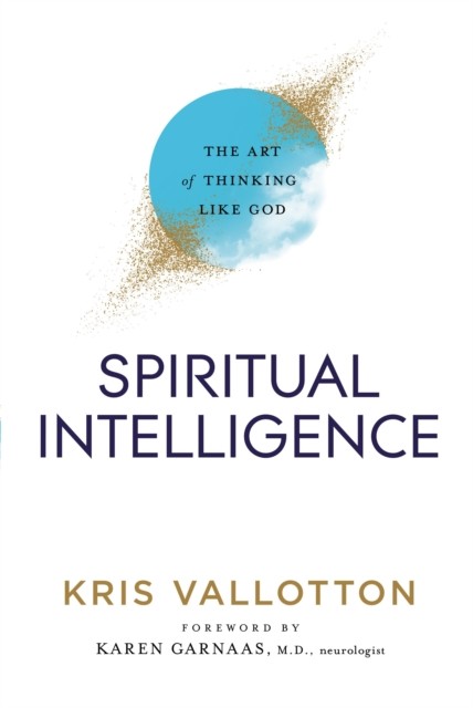 Spiritual Intelligence, Kris Vallotton