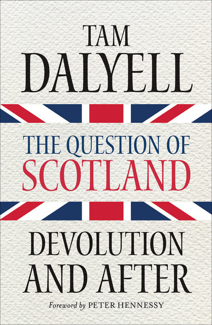 The Question of Scotland, Tam Dalyell