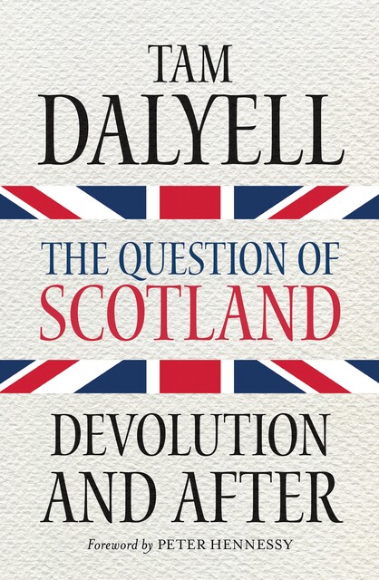 The Question of Scotland, Tam Dalyell