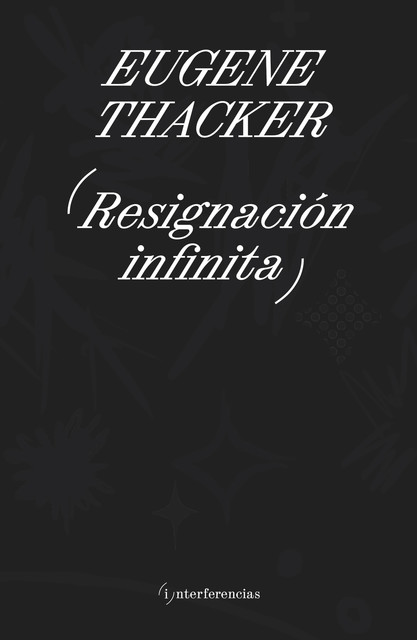 Resignación infinita, Eugene Thacker