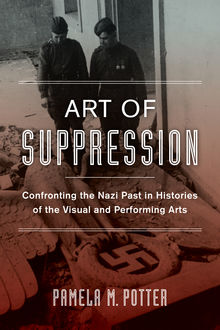 Art of Suppression, Pamela M. Potter