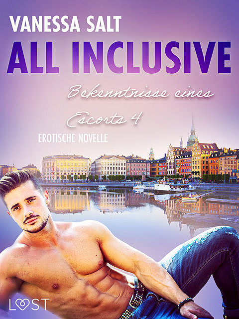 All inclusive – Bekenntnisse eines Callboys 4: Erotische Novelle, Vanessa Salt