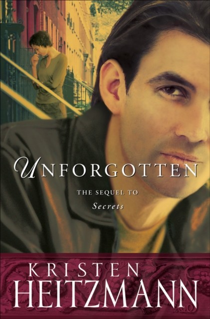 Unforgotten (The Michelli Family Series Book #2), Kristen Heitzmann