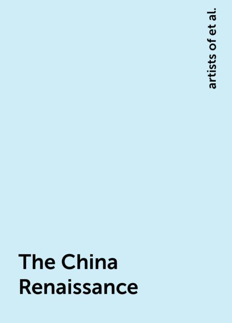The China Renaissance, artists of, editors of the South China Morning Post, the writers