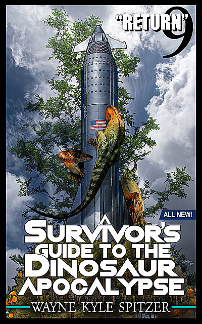 A Survivor's Guide to the Dinosaur Apocalypse, Episode Nine, Wayne Kyle Spitzer