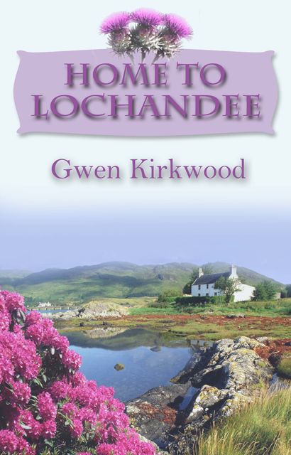 Home To Lochandee, Gwen Kirkwood