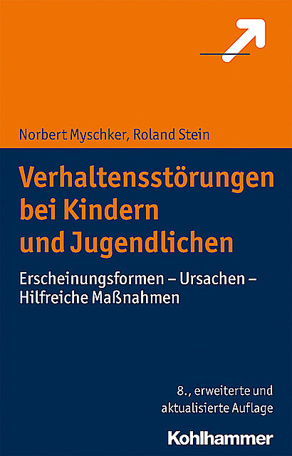 Verhaltensstörungen bei Kindern und Jugendlichen, Norbert Myschker, Roland Stein