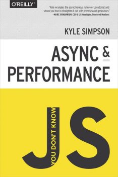 You Don't Know JS: Async & Performance, Kyle Simpson