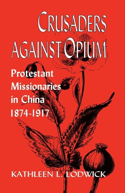 Crusaders Against Opium, Kathleen L. Lodwick