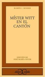 Mister Witt En El Cantón, Ramón J.Sender