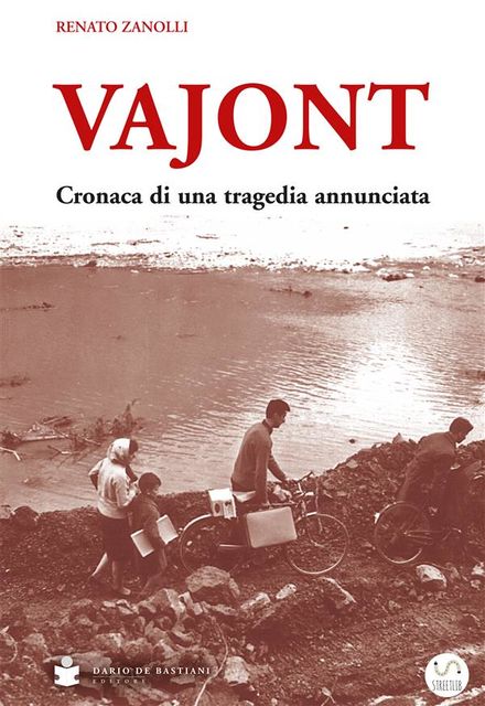 VAJONT: Cronaca di una tragedia annunciata, Renato Zanolli