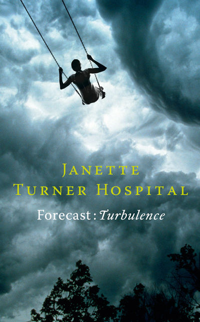 Forecast: Turbulence, Janette Turner Hospital