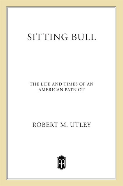 Sitting Bull, Robert M. Utley