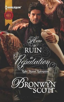 How to Ruin a Reputation, Bronwyn Scott