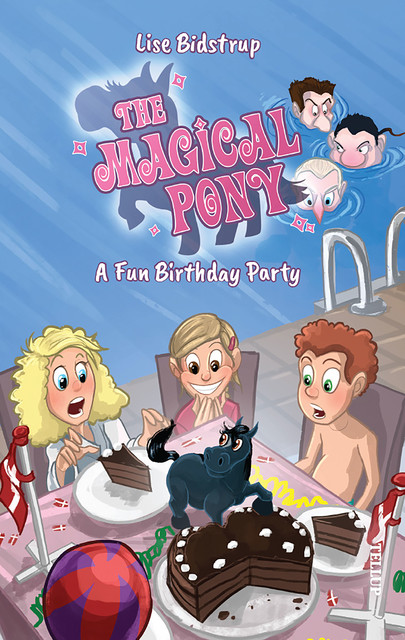 The Magical Pony #5: A Fun Birthday, Lise Bidstrup