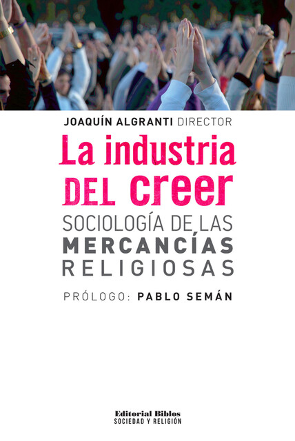 La industria del creer, Joaquín Algranti