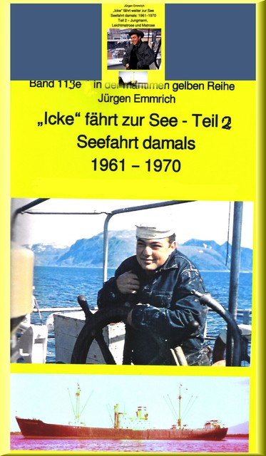 “Icke” fährt weiter auf See – Jungmann, Leichtmatrose, Matrose in den 1960er Jahren, Jürgen Emmrich